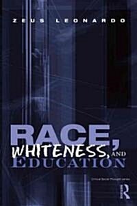 Race, Whiteness, and Education (Paperback)