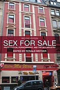 Sex For Sale : Prostitution, Pornography, and the Sex Industry (Paperback, 2 ed)