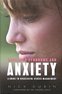 Asperger Syndrome and Anxiety : A Guide to Successful Stress Management (Paperback)