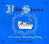 Bible Stories in Cockney Rhyming Slang (Paperback)