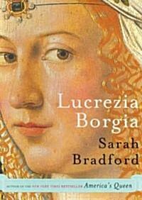 Lucrezia Borgia: Life, Love, and Death in Renaissance Italy (MP3 CD)