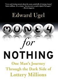 Money for Nothing: One Mans Journey Through the Dark Side of Lottery Millions (MP3 CD)