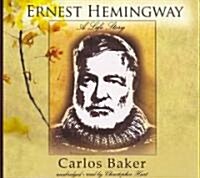 Ernest Hemingway: A Life Story (Audio CD)