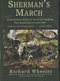 Shermans March: An Eyewitness History of the Cruel Campaign That Helped End a Crueler War (MP3 CD)