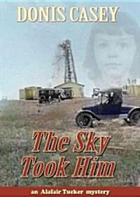 The Sky Took Him (Audio CD)