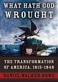 What Hath God Wrought, Part 1: The Transformation of America, 1815-1848 (Audio CD)
