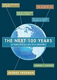 The Next 100 Years: A Forecast for the 21st Century (Audio CD)