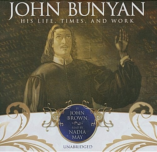 John Bunyan: His Life, Times and Work (Audio CD)
