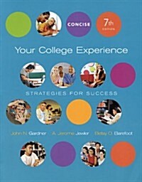 Your College Experience (Paperback, 7th, Concise)