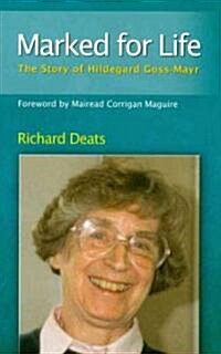 Marked for Life: The Story of Hildegard Goss Mayr (Paperback)