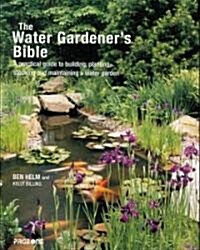 The Water Gardeners Bible (Paperback)
