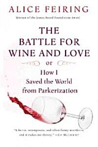 The Battle for Wine and Love: Or How I Saved the World from Parkerization (Paperback)