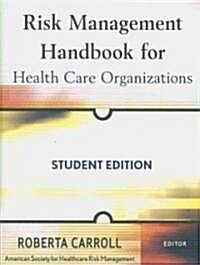 Risk Management Handbook for Health Care Organizations (Paperback, Student)