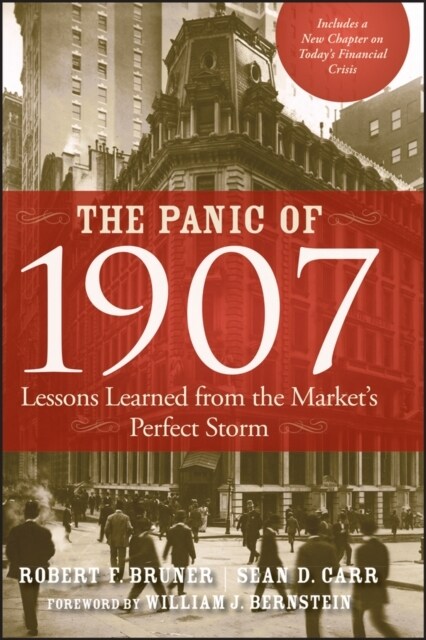 The Panic of 1907: Lessons Learned from the Markets Perfect Storm (Paperback)