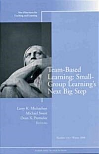 Team-Based Learning: Small Group Learnings Next Big Step : New Directions for Teaching and Learning, Number 116 (Paperback)