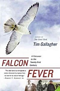 Falcon Fever: A Falconer in the Twenty-First Century (Paperback)