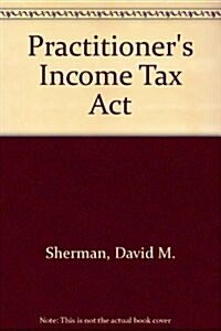 Practitioners Income Tax Act (Paperback, 34th)
