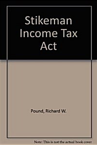Stikeman Income Tax Act (Paperback, 44th, Annotated)