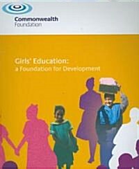 Girls Education: A Foundation for Development (Paperback)