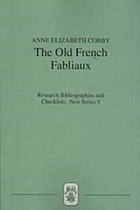 The Old French Fabliaux: An Analytical Bibliography (Paperback)