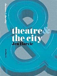 Theatre and the City (Paperback)