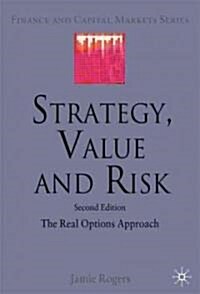 Strategy, Value and Risk : The Real Options Approach (Hardcover, 2 Revised edition)