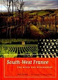 South-West France: The Wines and Winemakers (Hardcover)