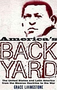[중고] America‘s Backyard : The United States and Latin America from the Monroe Doctrine to the War on Terror (Paperback)