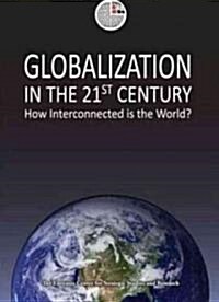 Globalization in the 21st Century: How Interconnected Is the World? (Hardcover)