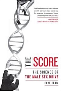 The Score: The Science of the Male Sex Drive (Paperback)