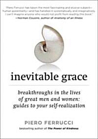 Inevitable Grace: Breakthroughs in the Lives of Great Men and Women: Guides to Your Self-Realizati on (Paperback)