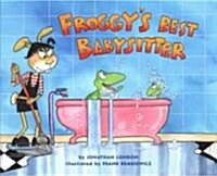 Froggys Best Babysitter (Hardcover)