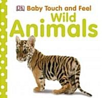 Baby Touch and Feel: Wild Animals (Board Books)
