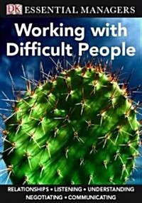 DK Essential Managers: Working with Difficult People (Paperback)