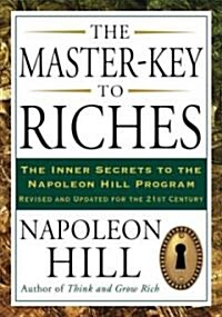 The Master-Key to Riches: The Inner Secrets to the Napoleon Hill Program, Revised and Updated (Paperback, Revised, Update)