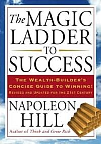 The Magic Ladder to Success: The Wealth-Builders Concise Guide to Winning, Revised and Updated (Paperback, Revised, Update)