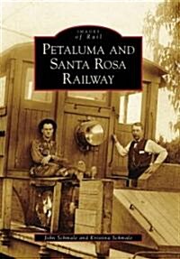 Petaluma and Santa Rosa Railway (Paperback)