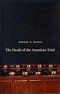 The Death of the American Trial (Hardcover)
