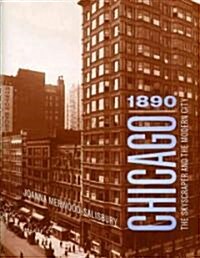 Chicago 1890: The Skyscraper and the Modern City (Hardcover)