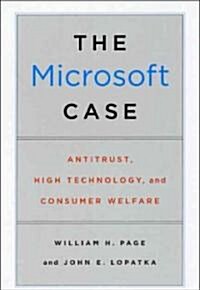 The Microsoft Case: Antitrust, High Technology, and Consumer Welfare (Paperback)
