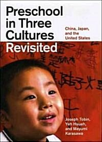 Preschool in Three Cultures Revisited: China, Japan, and the United States (Hardcover)