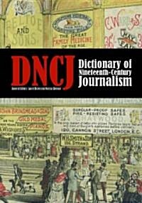 Dncj: Dictionary of Nineteenth-Century Journalism (Hardcover)