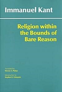 Religion Within the Bounds of Bare Reason (Paperback)