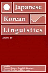 Japanese/Korean Linguistics, Volume 16: Volume 16 (Paperback)