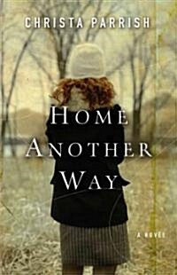 Home Another Way (Library, Large Print)