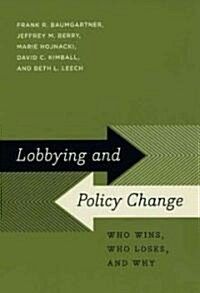 Lobbying and Policy Change: Who Wins, Who Loses, and Why (Paperback)