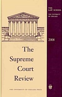 The Supreme Court Review (Hardcover, 2008)