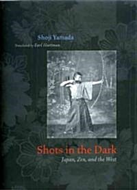 Shots in the Dark: Japan, Zen, and the West (Hardcover)