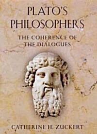 Platos Philosophers: The Coherence of the Dialogues (Hardcover)