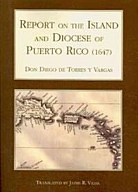 Report on the Island & Diocese of Puerto Rico (1647) (Paperback)